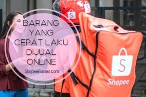 Barang Yang Cepat Laku Dijual Online 2023 ShopeeBisnes